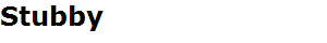 Stubby